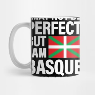 Funny Basque print I May Not Be Perfect But I Am Basque product Mug